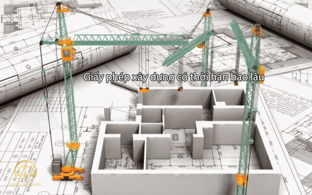 giay phep xay dung co thoi han bao lau